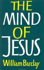 book cover of The Mind of Jesus by William Barclay