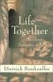 Life Together- A Discusion Of Christian Fellowship