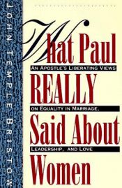 book cover of What Paul really said about women by John T. Bristow