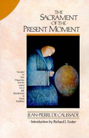 book cover of The Sacrament of the present moment by Jean-Pierre De Caussade