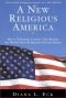 A new religious America : how a "Christian country" has now become the world's most religiously diverse n