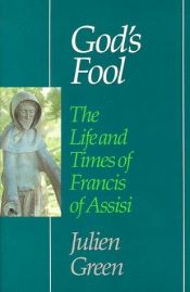 book cover of God's Fool: The Life of Francis of Assisi (Perennial Library) by 쥘리앵 그린