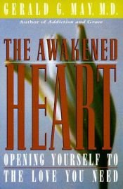 book cover of The Awakened Heart by Gerald May