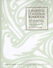 book cover of Spiritual Formation Workbook, a - Revised Edition: Small Group Resources for Nurturing Christian Growth by James Bryan Smith