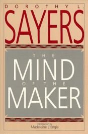 book cover of The Mind Of The Maker(w. Intro. By: Madeline L'Engle) by Dorothy L. Sayers