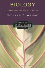 book cover of Biology Through the Eyes of Faith (Christian College Coalition Series) by Richard Nathaniel Wright