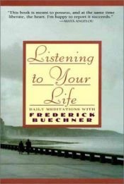 book cover of Listening to your life by Frederick Buechner