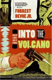 book cover of Into the Volcano: A Mallory & Morse Novel of Espionage by Max Phillips