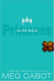 book cover of The Princess Diaries, Volume 8: Princess on the Brink by Мэг Кэбот
