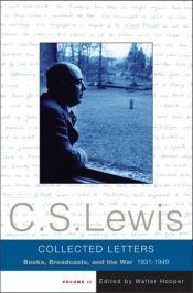 book cover of The collected letters of C.S. Lewis, volume 2 : books, broadcasts, and the War, 1931-1949 by C. S. 루이스