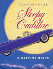 book cover of Sleepy Cadillac: A Bedtime Drive by Thacher Hurd