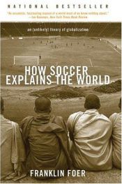 book cover of How Soccer Explains the World by Franklin Foer