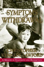 book cover of Symptoms of Withdrawal : A Memoir of Snapshots and Redemption by Christopher Lawford