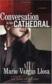 book cover of Conversation in the Cathedral by Маріо Варгас Льйоса