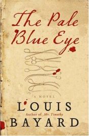 book cover of O pálido olho azul : um thriller by Louis Bayard