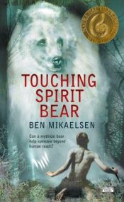 book cover of Touching Spirit Bear by Ben Mikaelsen