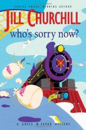 book cover of Who's Sorry Now by Jill Churchill