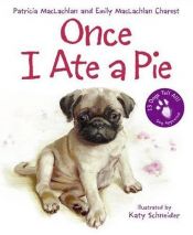 book cover of Once I ate a pie by Patricia MacLachlan