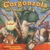 book cover of Gorgonzola: A Very Stinkysaurus (CD & Paperback) by Margie Palatini