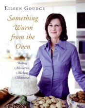 book cover of Something Warm from the Oven: Baking Memories, Making Memories by Eileen Goudge