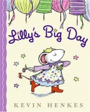book cover of Lilly's big day by Kevin Henkes