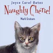 book cover of Naughty Cherie! by Joyce Carol Oatesová