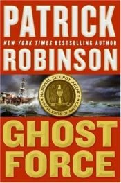 book cover of Ghost force by Patrick Robinson