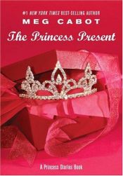 book cover of The Princess Diaries, Volume VI and 1/2: The Princess Present by Meg Cabot