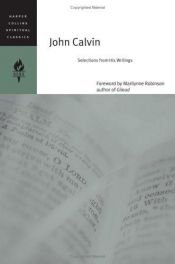 book cover of John Calvin Selections From His Writings by Žanas Kalvinas