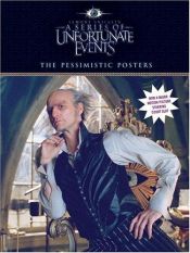 book cover of The Pessimistic Posters (A Series of Unfortunate Events Movie Poster Book) by 레모니 스니켓