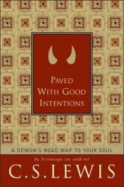 book cover of Paved with good intentions : a demon's roadmap to your soul by ק.ס. לואיס