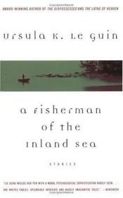 book cover of A Fisherman of the Inland Sea by Ούρσουλα Λε Γκεν