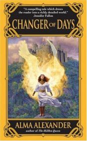 book cover of Changer of Days by Alma Alexander