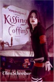 book cover of Vampire Kisses: Kissing Coffins (Vampire Kisses, Bk. 2) by Ellen Schreiber