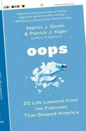 book cover of Oops: 20 Life Lessons from the Fiascoes That Shaped America by Martin J Smith