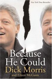 book cover of Because He Could by Dick Morris