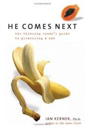 book cover of He comes next : the thinking woman's guide to pleasuring a man by Ian Kerner