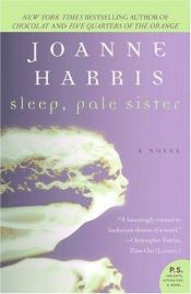 book cover of Sleep, Pale Sister (Uncorrected Proof) by Joanne Harris