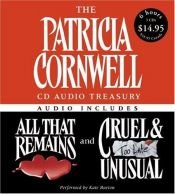 book cover of The Patricia Cornwell CD Audio Treasury:All That Remains and Cruel and Unusual (Kay Scarpetta Mystery) by פטרישה קורנוול