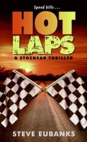 book cover of Hot Laps: A Stockcar Thriller by Steve Eubanks
