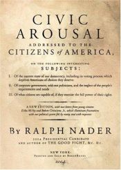 book cover of Civic Arousal (addressed to the citizens of America) by Ralph Nader