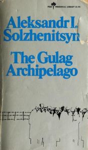 book cover of The Gulag Archipelago, 1918-1956; Vols. 1 and 2 by 알렉산드르 솔제니친