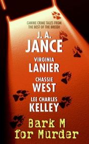 book cover of Bark M for Murder by Chassie West|J. A. Jance|Lee Charles Kelley|Virginia Lanier