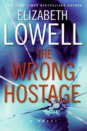 book cover of The Wrong Hostage CD by Elizabeth Lowell