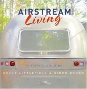 book cover of Airstream Living by Bruce Littlefield