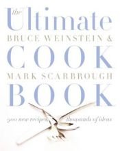 book cover of The ultimate cookbook : hundreds of recipes, thousands of ideas by Bruce Weinstein