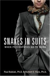 book cover of snakes in Suits: When Psychopaths go to Work by Paul Babiak|Robert D. Hare