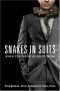 snakes in Suits: When Psychopaths go to Work