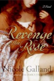 book cover of Revenge of the Rose by Nicole Galland