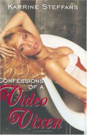book cover of Confessions of a Video Vixen by Karrine Steffans